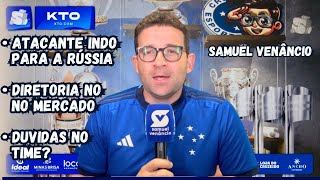 SAMUEL VENÂNCIO TROUXE AGORA! TIME RUSSO  QUER ATACANTE DO CRUZEIRO! ARTHUR GOMES RECE PROPOSTA