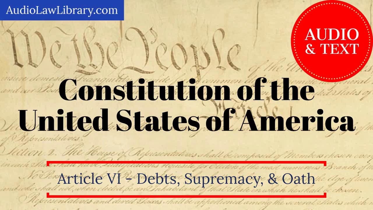 United States Constitution - Article VI - Debts, Supremacy & Oaths ...