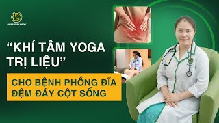 Khí Tâm Yoga Trị Liệu Cho Bệnh Phồng Đĩa Đệm Đáy Cột Sống