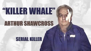 Serial Killer Documentary: Arthur "Killer Whale" Shawcross