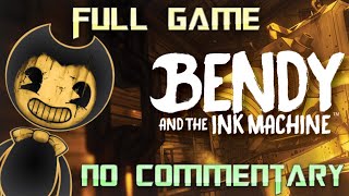 Bendy and the Ink Machine |  Game Walkthrough | No Commentary