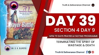 DAY 39 MFM 70 DAYS PRAYER \u0026 FASTING 2024 PROGRAMME 70 DAYS OF DEEP DELIVERANCE (SECTION 4 DAY 9)