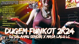 DUGEM FUNKOT 2024 DJ SALAHMU SENDIRI x MASA LALU (  VIRAL ) | JEDAG JEDUG