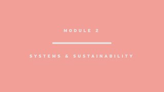 Module 2: Systems and sustainability - English subtitles