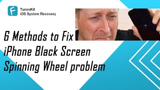 6 Methods to Fix iPhone Black Screen Spinning Wheel Problem
