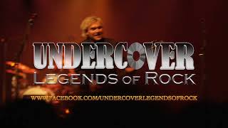 UNDERCOVER Legends of Rock