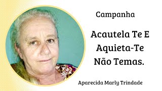 Aparecida Trindade está ao vivo! Aquieta Acautela-te e aquieta-te; Não temas..