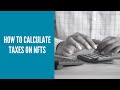 How to calculate taxes on NFTs | NFT Tax Guide