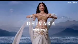 Dhivara [Slowed+Reverb] Lofi Song | Bahubali | Songs Addicted