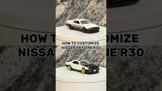 HOW TO CUSTOMIZE NISSAN SKYLINE R30 #hotwheels #diy #custom #nissan #nissanskyline #howto