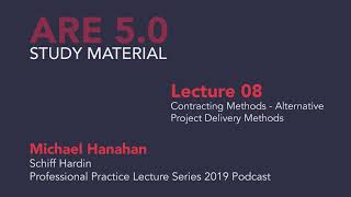 Michael Hanahan - Lecture 08 - Contracting Methods - Alternative Project Delivery Methods