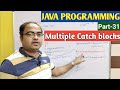 JAVA PROGRAMMING | Part-31 | Multiple Catch blocks