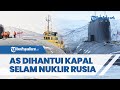 AS 'Dihantui' Kapal Selam Nuklir Terkuat Rusia, Bakal Ditempatkan di Dekat Pantai Secara Permanen