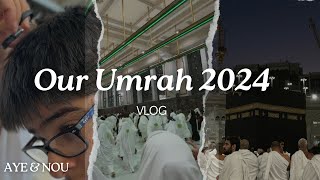 Umrah 2024: Our First Umrah | Aye \u0026 Nou