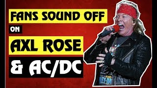 Guns N' Roses:  Fans Sound Off on Axl Rose & AC/DC!