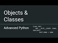 Advanced Python - Objects and Classes