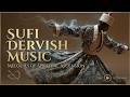 Psychedelic Dervish Music - Mystical Sufi Whirling Trance & Deep Spiritual Flow