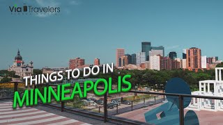Best Things to do in Minneapolis: What to See & Explore