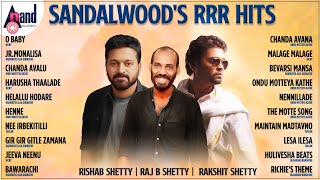 Sandalwood's RRR Hits - Rakshit Shetty/Raj B Shetty/Rishab Shetty || Kannada Movies Selected Songs ​