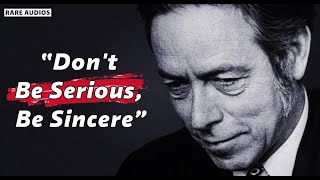 Alan Watts - Don't Be Serious, Be Sincere | Alan Watts Rare Lecture