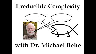 Irreducible Complexity with Dr. Michael Behe