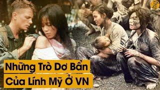 Vén Màn Sự Thật Những Chiêu Trò Man Rợn Của Lính Mỹ Ở Chiến Trường Việt Nam