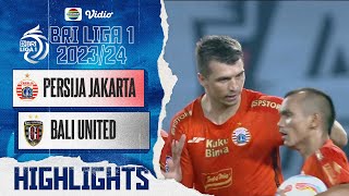 Highlights - PERSIJA Jakarta VS BALI United | BRI  Liga 1 2023/2024