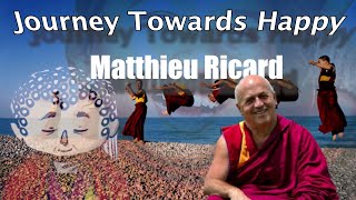 Matthieu Ricard | Practice Happiness
