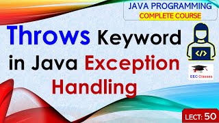 L50: Throws Keyword in Java Exception Handling | Java Tutorial | Java Programming Lectures in Hindi