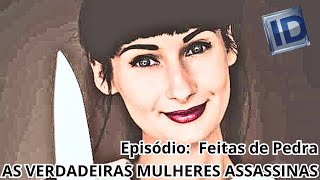 AS VERDADEIRAS MULHERES ASSASINAS - Episódio \