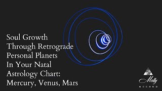 Soul Growth Through Retrograde Natal Personal Planets ~ Podcast
