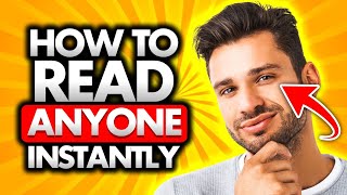 How to read anyone instantly!