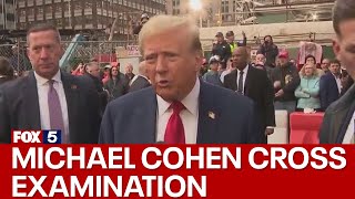 Michael Cohen cross examination in Trump hush money trial