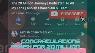 CONGRATULATIONS ASHISH CHANCHANLANI FOR 20 MILLION