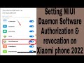 Setting MIUI Daemon Software Authorization & revocation on Xiaomi phone 2022