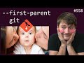 git: --first-parent (intermediate) anthony explains #558