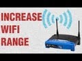 Increase Your WiFi Range Increase Your WiFi Range
