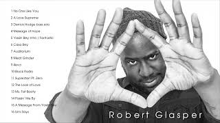 The Best Of Robert Glasper Full Album