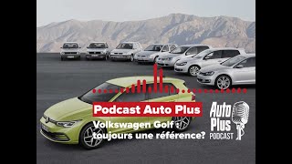 Podcast - La Volkswagen Golf, est-elle toujours une référence ?