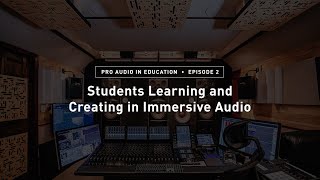 Students Learning and Creating in Immersive Audio // Focusrite Pro