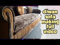 How to make a dewan sofa  part 1/2. Latest sofa making techniques. Dewan sofa making process