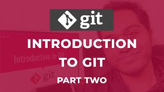 Git Tutorial Part 2: Walkthrough of Git