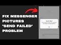 Easy Ways To Fix FB Messenger Pictures Sending Fail