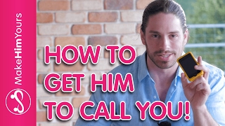 Get Him To Call You! How To Get A Guy To Call You