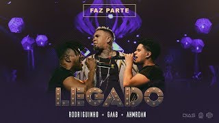 LEGADO: Gaab, Rodriguinho e Ah!Mr.Dan - Faz Parte (part. Vitória) [DVD AO VIVO]