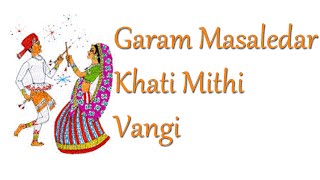 Garam Masaledar Khati Mithi Vangi, Gujarati Dandiya Songs