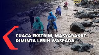 Cuaca Ekstrim, Masyarakat Di Lumajang Diminta Lebih Waspada