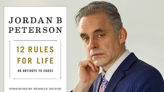 Jordan Peterson  - 12 Rules For Life An Antinode To Chaos
