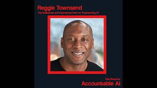 (Audio) Reggie Townsend: The Deliberate and Intentional Path to Trustworthy AI