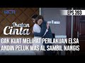 SEDIH BANGET😥 LIHAT PERLAKUAN ELSA😰 ANDIN PELUK MAS AL SAMBIL MENANGIS😩 | IKATAN CINTA